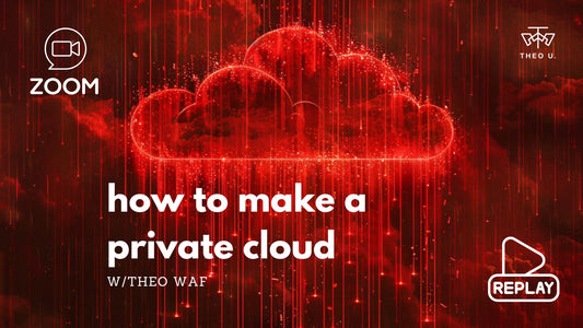 How to Make A Private Cloud webinar & replay, w/Theo WAF